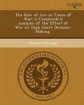 Cover: The Rule of Law in Times of War: A Comparative Analysis of the Effect of War on High Court Decision-Making - Proquest, Umi Dissertation Publishing