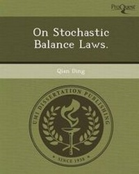 Enlarge image Cover: On Stochastic Balance Laws - Proquest, Umi Dissertation Publishing