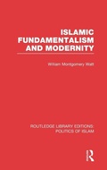 Cover: Islamic Fundamentalism and Modernity (RLE Politics of Islam) - Routledge