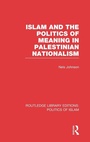 Cover: Islam and the Politics of Meaning in Palestinian Nationalism (RLE Politics of Islam) - Routledge