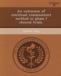 Enlarge image Cover: An Extension of Continual Reassessment Method in Phase I Clinical Trials - Proquest, Umi Dissertation Publishing