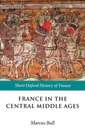 Cover: France in the Central Middle Ages 900-1200 - Oxford University Press