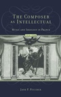 Cover: The Composer As Intellectual - Oxford University Press Inc