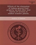 Cover: Effects of the Elimination of Indiana General Fund Property Tax and Other Local Sources of Revenue on Student Transfer Policies - Proquest, Umi Dissertation Publishing