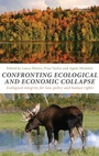 Cover: Confronting Ecological and Economic Collapse - Routledge
