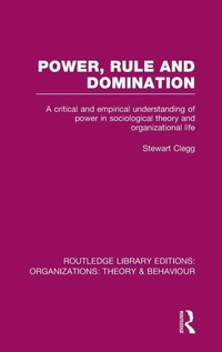 Enlarge image Cover: Power, Rule and Domination (RLE: Organizations) - Routledge