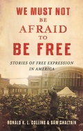 Cover: We Must Not Be Afraid to Be Free - Oxford University Press Inc