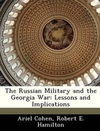 Enlarge image Cover: The Russian Military and the Georgia War - Bibliogov
