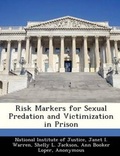 Cover: Risk Markers for Sexual Predation and Victimization in Prison - Bibliogov