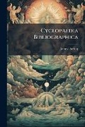 Cover: Cyclopaedia Bibliographica - Nabu Press