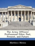 Cover: The Army Officers' Professional Ethic - Bibliogov