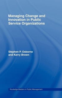 Enlarge image Cover: Managing Change and Innovation in Public Service Organizations - Routledge