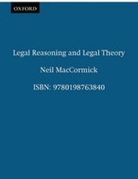 Enlarge image Cover: Legal Reasoning and Legal Theory - Clarendon Press