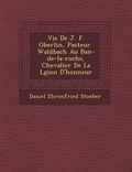 Cover: Vie De J. F. Oberlin, Pasteur ? Waldbach Au Ban-de-la-roche, Chevalier De La L?gion D'honneur - Saraswati Press
