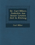 Cover: Dr. Carl M Llers Gedichte Aus Seiner Letzten Zeit in K Tzting - Saraswati Press