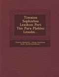 Cover: Timaiou Sophistou Lexikon Peri T N Para Plat Ni Lexe N... - Saraswati Press