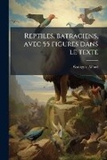 Cover: Reptiles, batraciens, avec 55 figures dans le texte - Nabu Press