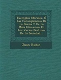 Cover: Exemplos Morales, O Las Consequeencias De La Buena Y De La Mala Educacion En Los Varios Destinos De La Sociedad... - Saraswati Press