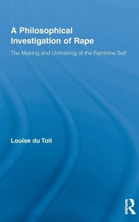 Enlarge image Cover: A Philosophical Investigation of Rape - Routledge