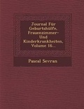 Cover: Journal Fuer Geburtshuelfe, Frauenzimmer- Und Kinderkrankheiten, Volume 16... - Saraswati Press