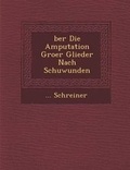 Cover: Ber Die Amputation Gro Er Glieder Nach Schu Wunden - Saraswati Press