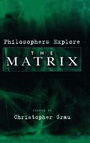 Cover: Philosophers Explore The Matrix - Oxford University Press Inc