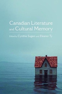 Enlarge image Cover: Canadian Literature and Cultural Memory - Oxford University Press, Canada