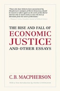 Cover: The Rise and Fall of Economic Justice and Other Essays, Reissue - Oxford University Press, Canada