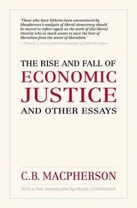Enlarge image Cover: The Rise and Fall of Economic Justice and Other Essays, Reissue - Oxford University Press, Canada