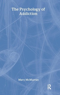 Enlarge image Cover: The Psychology Of Addiction - Taylor & Francis