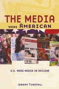 Cover: The Media Were American - Oxford University Press Inc