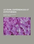 Cover: Le Divin, Experiences Et Hypotheses; Etudes Psychologiques - Rarebooksclub.com