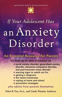 Enlarge image Cover: If Your Adolescent Has an Anxiety Disorder - Oxford University Press Inc