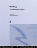 Cover: Drifting - Architecture and Migrancy - Routledge