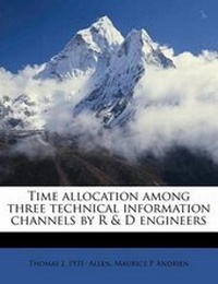 Enlarge image Cover: Time Allocation Among Three Technical Information Channels by R & D Engineers - Nabu Press