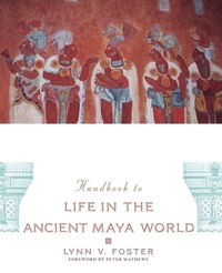 Enlarge image Cover: Handbook to Life in the Ancient Maya World - Oxford University Press Inc