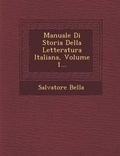 Cover: Manuale Di Storia Della Letteratura Italiana, Volume 1... - Saraswati Press