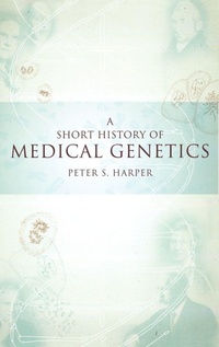 Enlarge image Cover: A Short History of Medical Genetics - Oxford University Press Inc