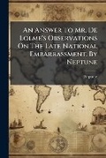 Cover: An Answer to Mr. de Lolme's Observations on the Late National Embarrassment. by Neptune - Nabu Press