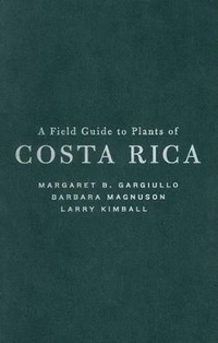 Enlarge image Cover: A Field Guide to Plants of Costa Rica - Oxford University Press Inc