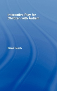 Enlarge image Cover: Interactive Play for Children with Autism - Routledge