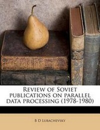 Enlarge image Cover: Review of Soviet Publications on Parallel Data Processing (1978-1980) - Nabu Press