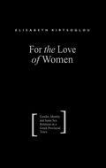 Cover: For the Love of Women - Routledge