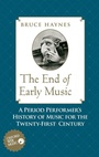 Cover: The End of Early Music - Oxford University Press Inc