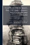 Cover: Complete Dictionary, English And German, And German And English, Volume 1... - Nabu Press