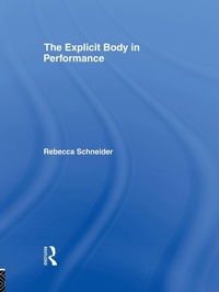 Enlarge image Cover: The Explicit Body in Performance - Routledge