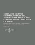 Cover: Geographie Generale Comparee, Ou Etude de La Terre Dans Ses Raports Avec La Nature Et Avec L'Histoire de L'Homme; Pour Servir de Base A L'Etude Et A L - Rarebooksclub.com