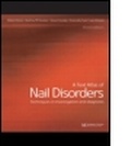 Cover: A Text Atlas of Nail Disorders - Taylor & Francis