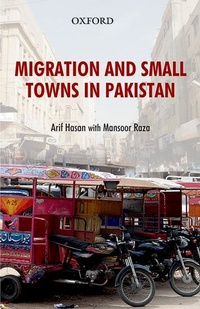 Enlarge image Cover: Migration and Small Towns in Pakistan - OUP Pakistan