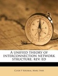 Cover: A Unified Theory of Interconnection Network Structure, REV. Ed - Nabu Press